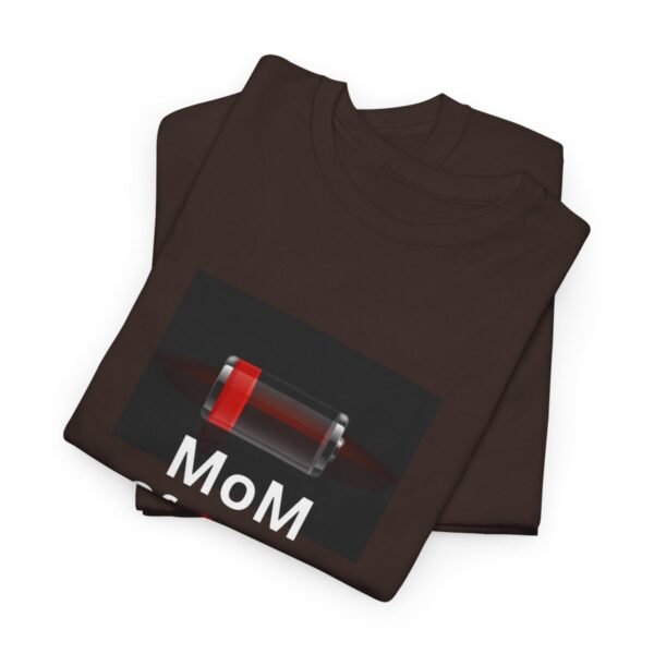 Mom Of 3 Kids  And A Husband Low Battery T-shirt - Image 60