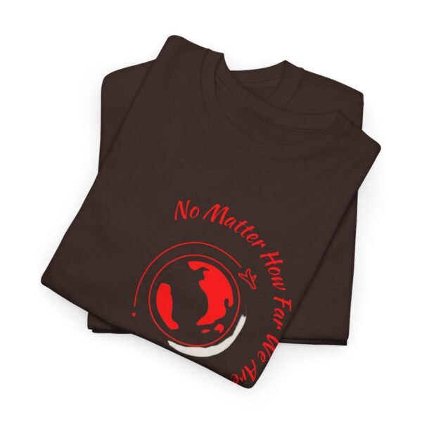 No Matter Where You Are You Will Aways By My Man Tshirt - Image 86