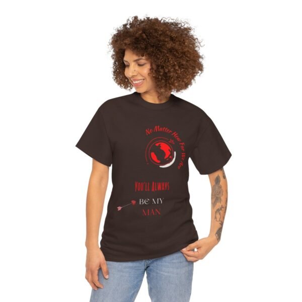 No Matter Where You Are You Will Aways By My Man Tshirt - Image 92