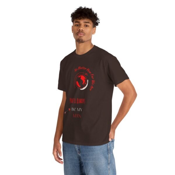 No Matter Where You Are You Will Aways By My Man Tshirt - Image 95