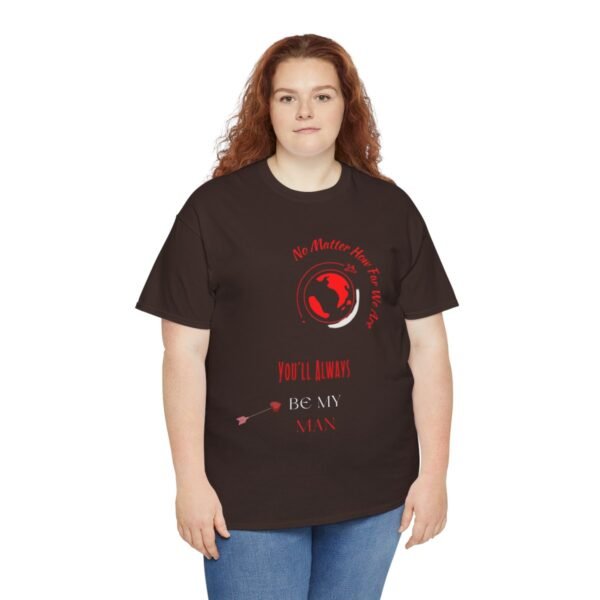 No Matter Where You Are You Will Aways By My Man Tshirt - Image 96