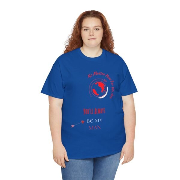 No Matter Where You Are You Will Aways By My Man Tshirt - Image 123