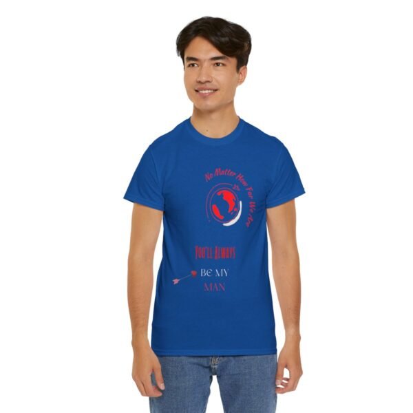 No Matter Where You Are You Will Aways By My Man Tshirt - Image 129