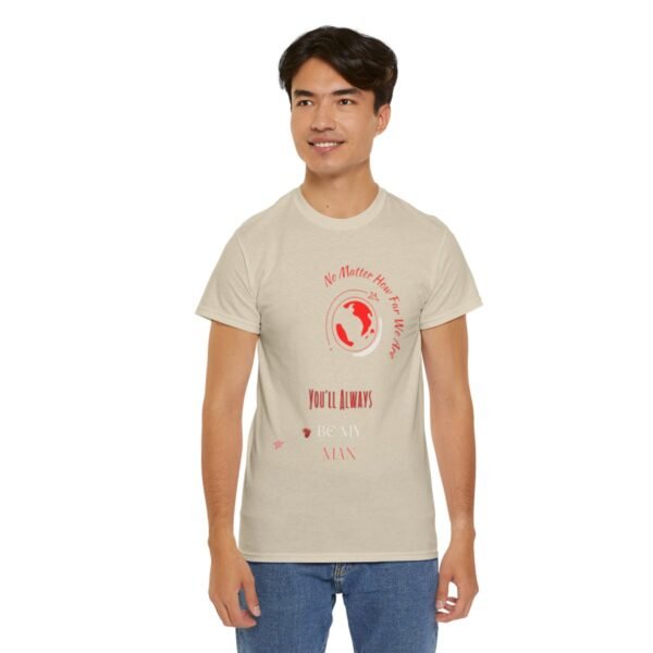 No Matter Where You Are You Will Aways By My Man Tshirt - Image 48