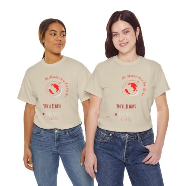 No Matter Where You Are You Will Aways By My Man Tshirt - Image 52