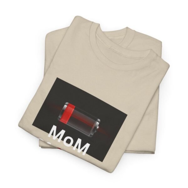 Mom Of 3 Kids  And A Husband Low Battery T-shirt - Image 33