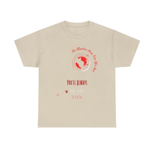 No Matter Where You Are You Will Aways By My Man Tshirt - Image 28