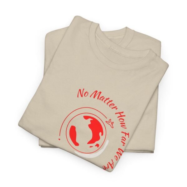 No Matter Where You Are You Will Aways By My Man Tshirt - Image 32