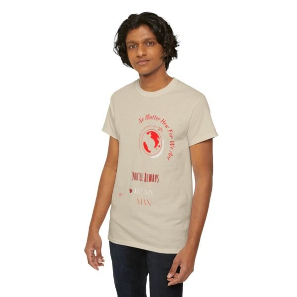 No Matter Where You Are You Will Aways By My Man Tshirt - Image 46