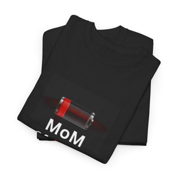 Mom Of 3 Kids  And A Husband Low Battery T-shirt - Image 6