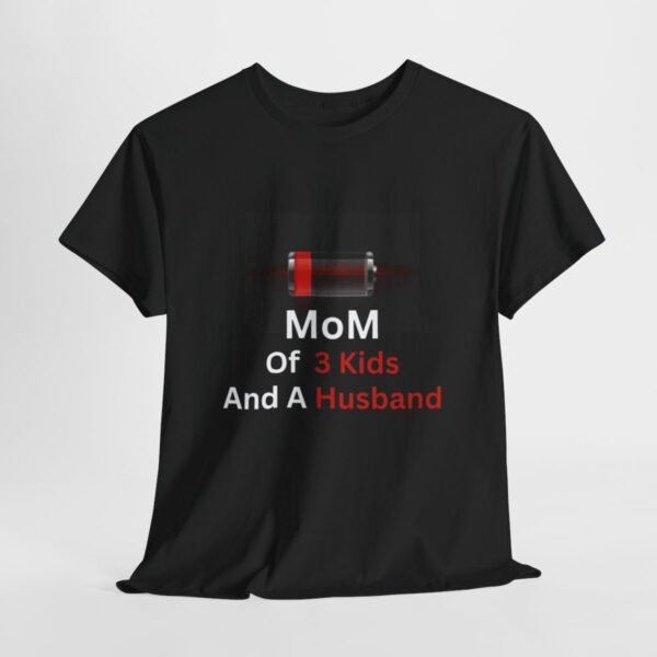 Mom Of 3 Kids  And A Husband Low Battery T-shirt - Image 7