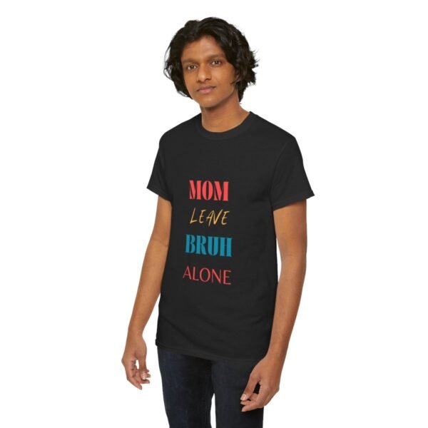 Mom Leave Bruh Alone T-shirt - Image 19