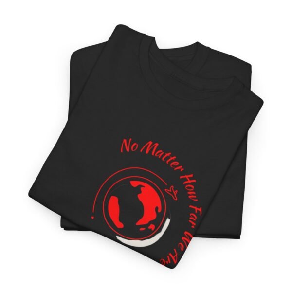 No Matter Where You Are You Will Aways By My Man Tshirt - Image 5
