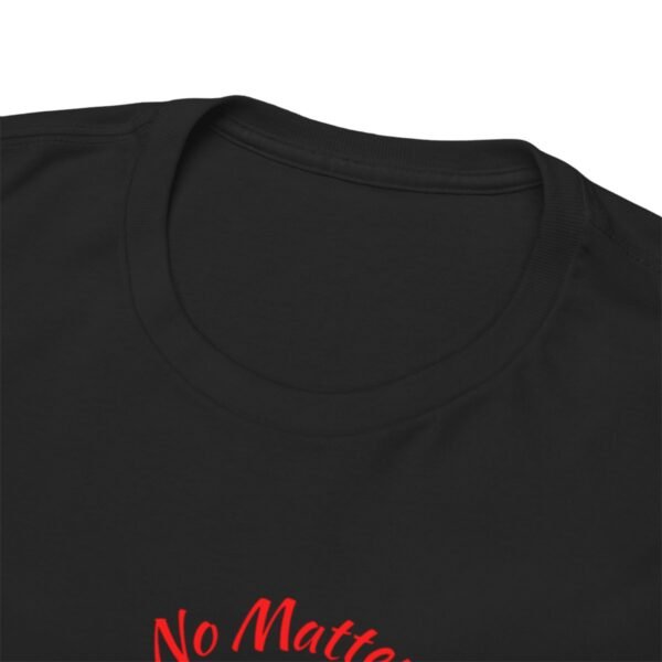 No Matter Where You Are You Will Aways By My Man Tshirt - Image 9
