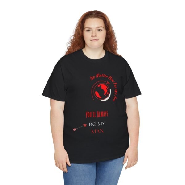 No Matter Where You Are You Will Aways By My Man Tshirt - Image 15