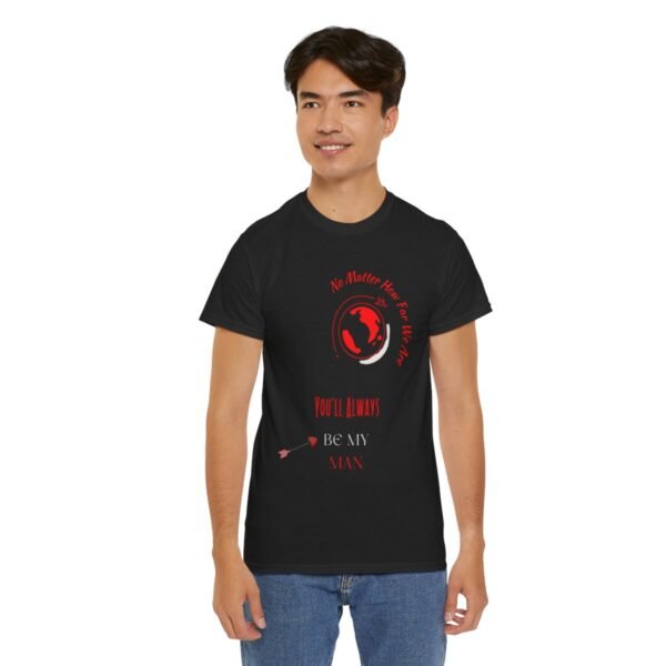 No Matter Where You Are You Will Aways By My Man Tshirt - Image 21