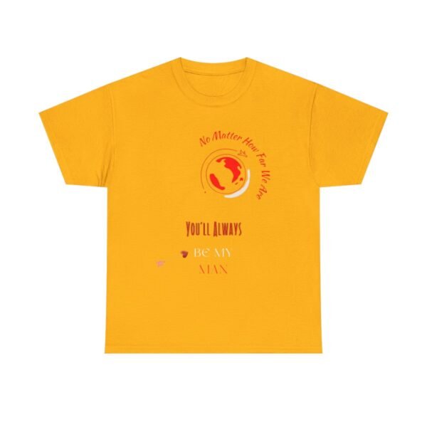 No Matter Where You Are You Will Aways By My Man Tshirt - Image 55