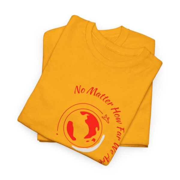 No Matter Where You Are You Will Aways By My Man Tshirt - Image 59