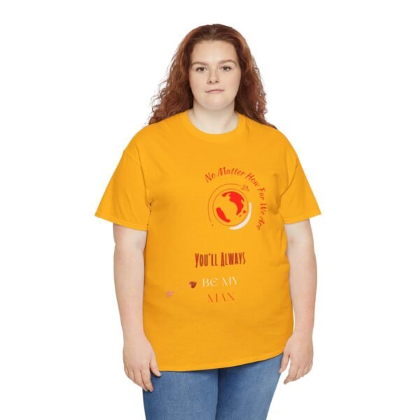 No Matter Where You Are You Will Aways By My Man Tshirt - Image 69