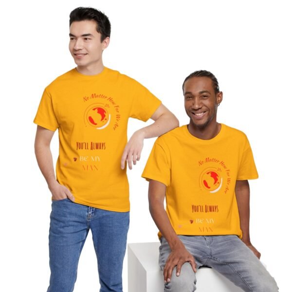 No Matter Where You Are You Will Aways By My Man Tshirt - Image 80