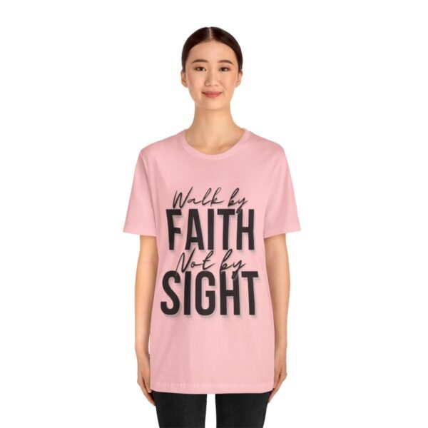 Walk By Faith and Not By Sight Tshirt - Image 128