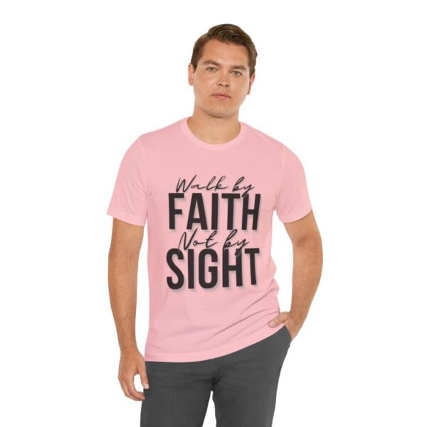 Walk By Faith and Not By Sight Tshirt - Image 131