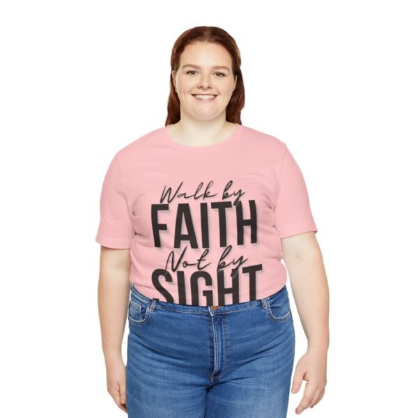 Walk By Faith and Not By Sight Tshirt - Image 132