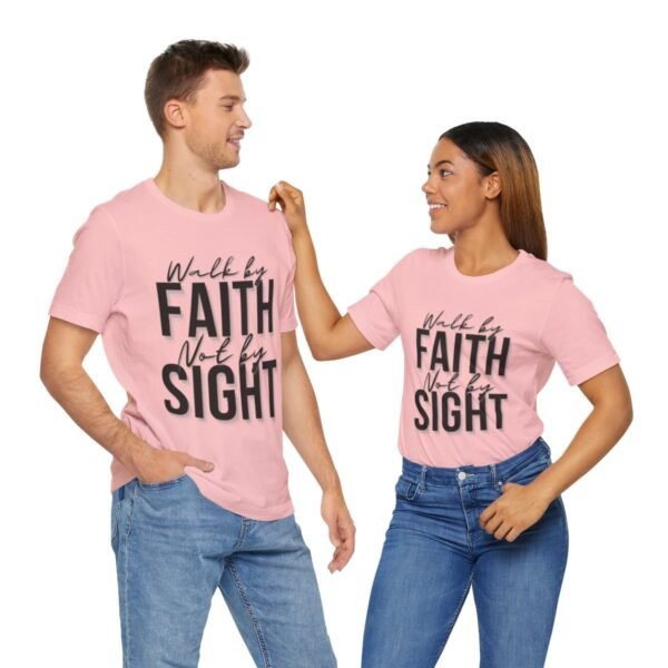Walk By Faith and Not By Sight Tshirt - Image 141
