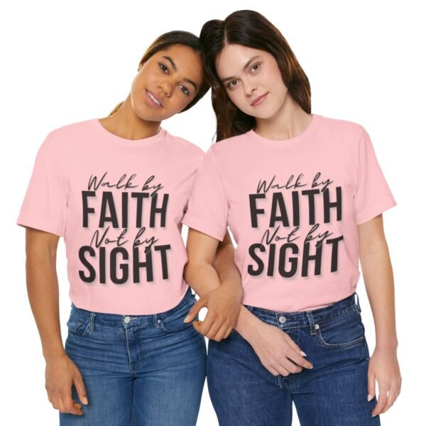 Walk By Faith and Not By Sight Tshirt - Image 142