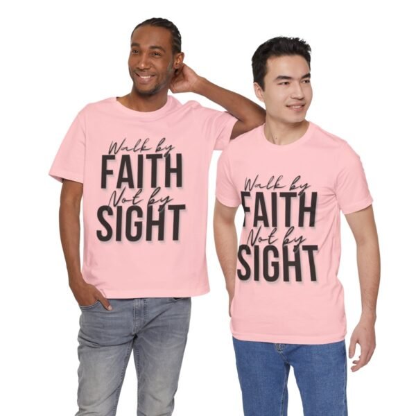 Walk By Faith and Not By Sight Tshirt - Image 144