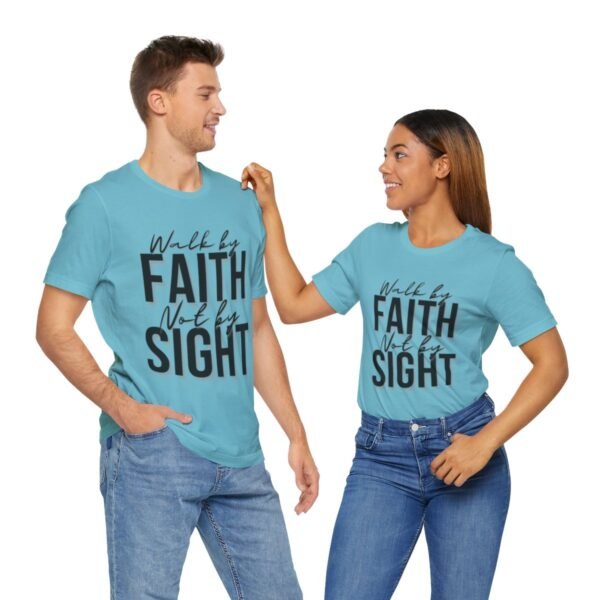 Walk By Faith and Not By Sight Tshirt - Image 112