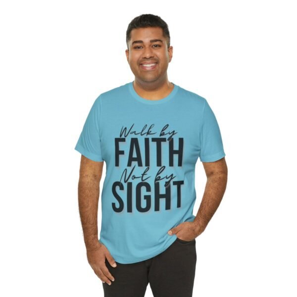 Walk By Faith and Not By Sight Tshirt - Image 88