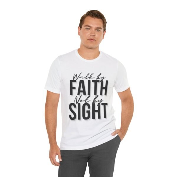 Walk By Faith and Not By Sight Tshirt - Image 44