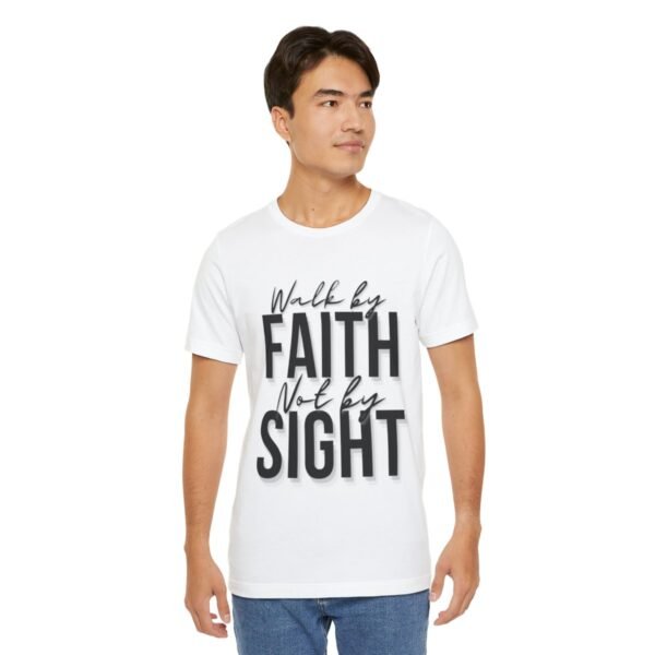 Walk By Faith and Not By Sight Tshirt - Image 49