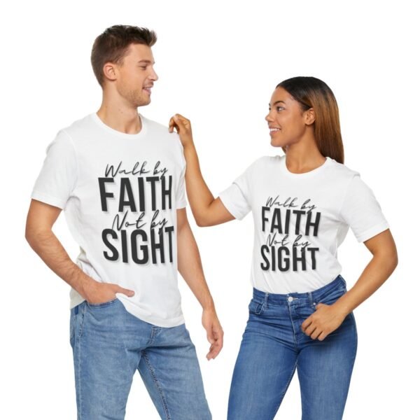 Walk By Faith and Not By Sight Tshirt - Image 54