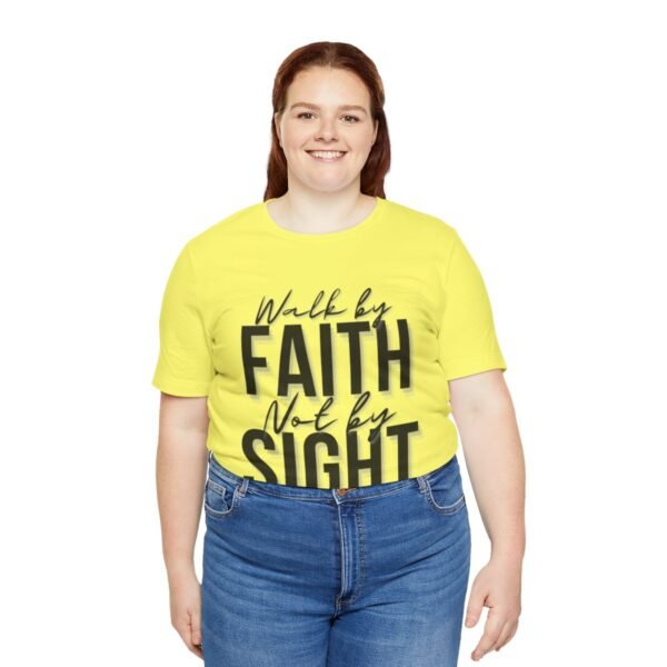 Walk By Faith and Not By Sight Tshirt - Image 74