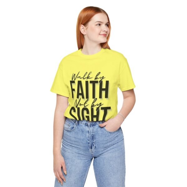 Walk By Faith and Not By Sight Tshirt - Image 76
