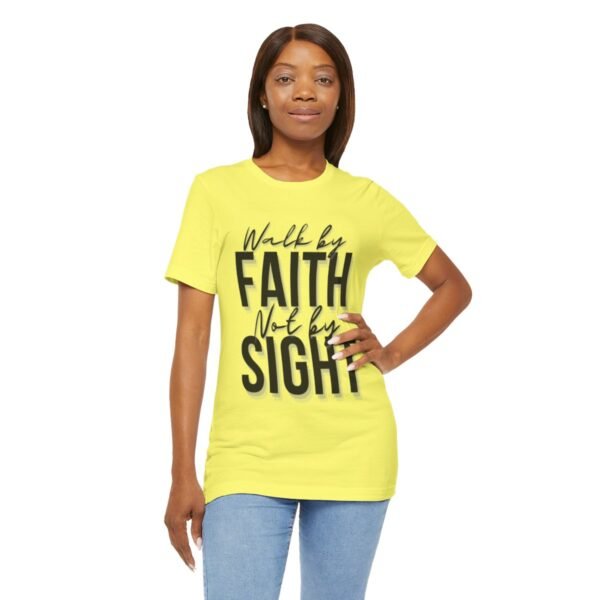 Walk By Faith and Not By Sight Tshirt - Image 80