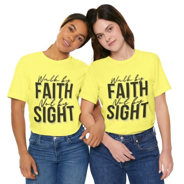 Walk By Faith and Not By Sight Tshirt - Image 84