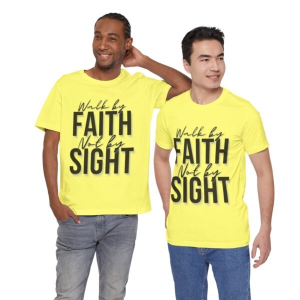 Walk By Faith and Not By Sight Tshirt - Image 86