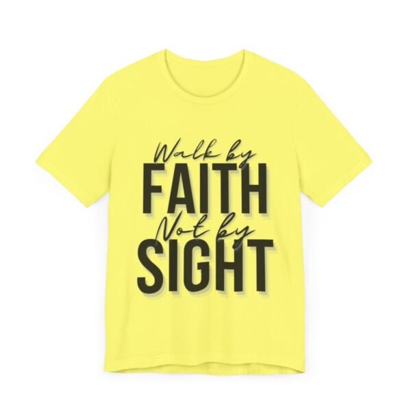 Walk By Faith and Not By Sight Tshirt - Image 62