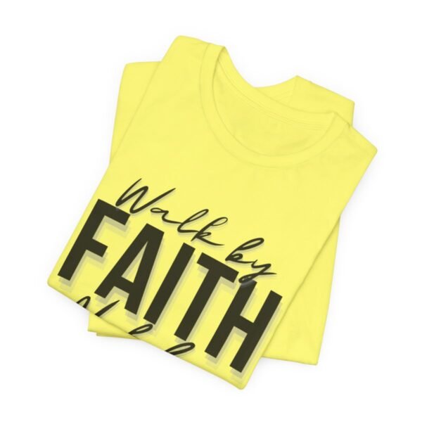 Walk By Faith and Not By Sight Tshirt - Image 64