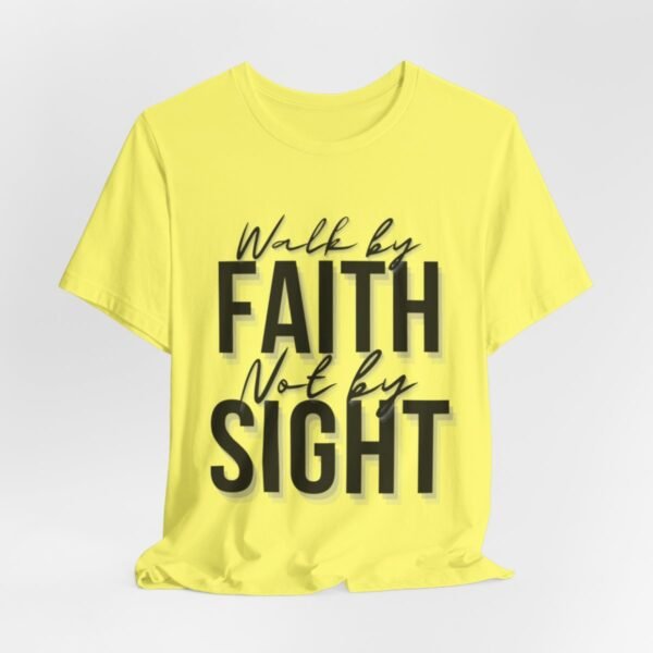 Walk By Faith and Not By Sight Tshirt - Image 65