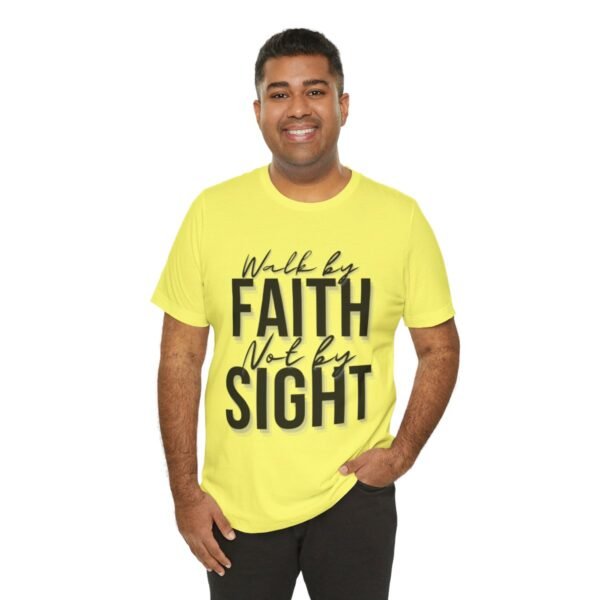 Walk By Faith and Not By Sight Tshirt - Image 59