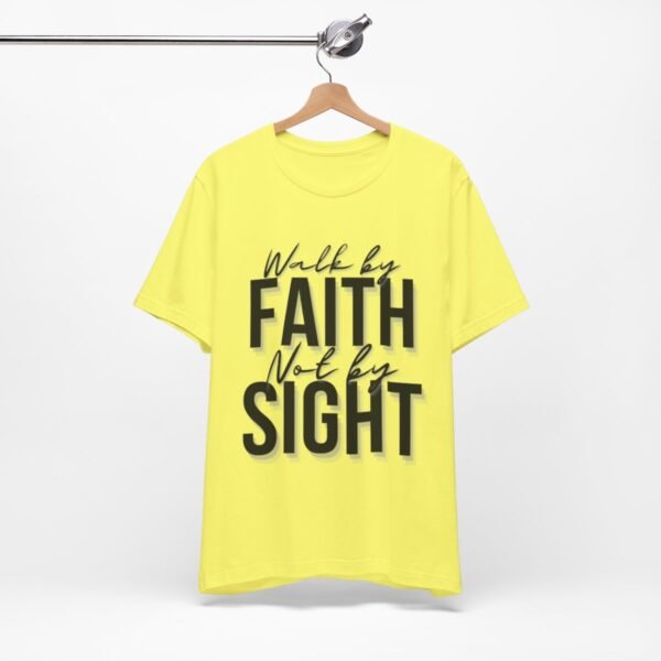 Walk By Faith and Not By Sight Tshirt - Image 66