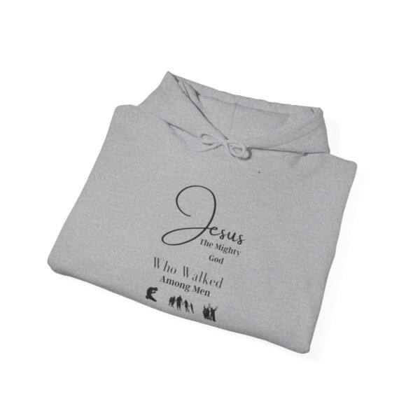 Jesus the mighty God Walked Among Men Hoodie - Image 30
