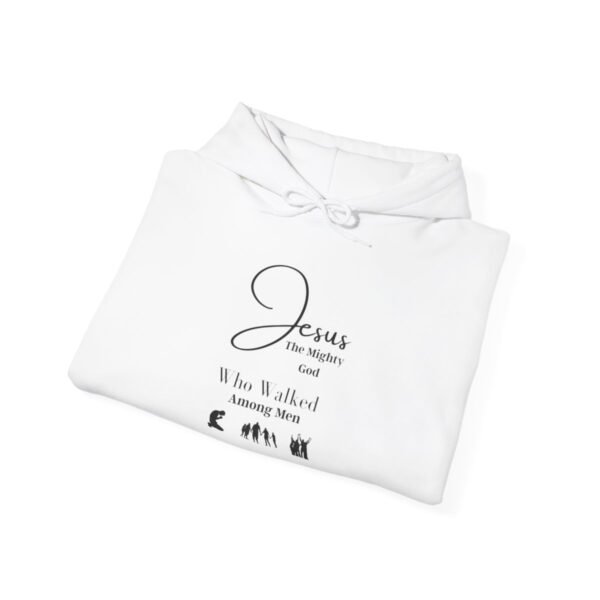 Jesus the mighty God Walked Among Men Hoodie - Image 17