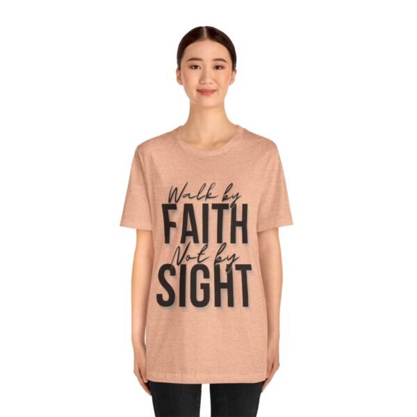 Walk By Faith and Not By Sight Tshirt - Image 12