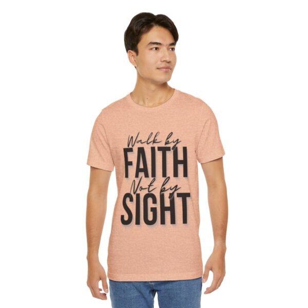 Walk By Faith and Not By Sight Tshirt - Image 20
