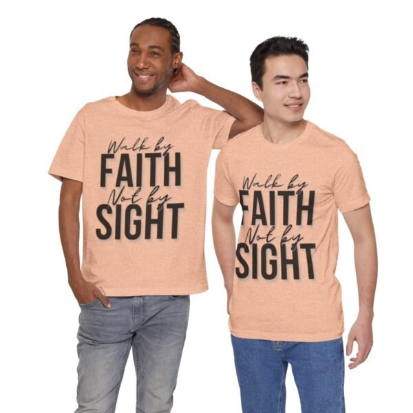 Walk By Faith and Not By Sight Tshirt - Image 28